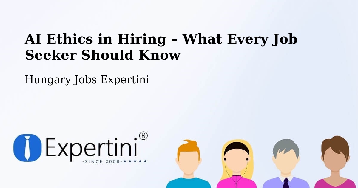 AI Ethics in Recruitment & Hiring – Encs - Encs, Hungary Jobs Expertini
