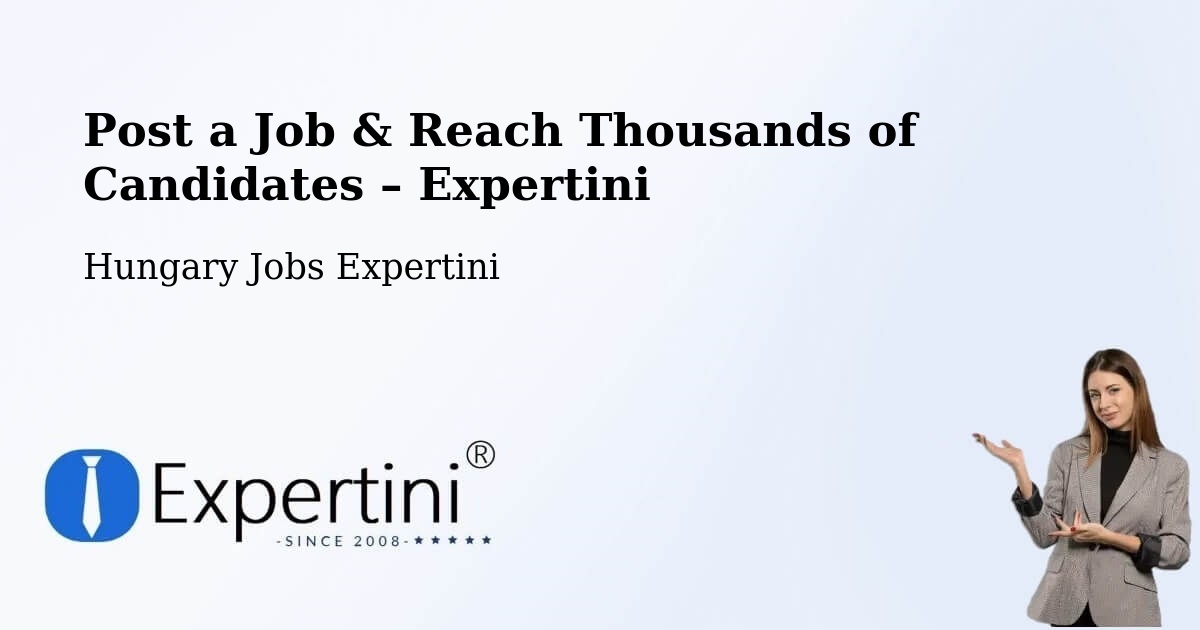 Post a Job in Encs – Hire the Right Talent - Encs, Hungary Jobs Expertini