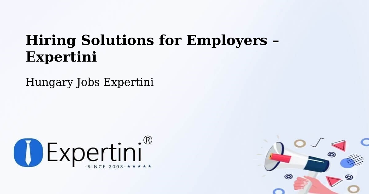 Hiring Solutions for Employers in Encs - Encs, Hungary Jobs Expertini